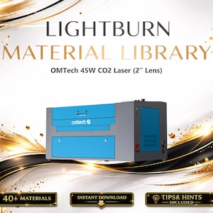 May include: A laser engraving machine with a blue and grey design. The image includes the text "LIGHTBURN MATERIAL LIBRARY" and "OMTech 45W CO2 Laser (2" Lens)". The image also includes the text "40+ MATERIALS", "INSTANT DOWNLOAD", and "TIPS & HINTS INCLUDED".