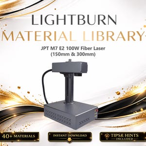 Lightburn Material Library for JPT M7 E2 100W Fiber Laser | Multilingual Settings Bundle (Digital Download)