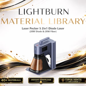 Lightburn Material Library for Laser Pecker 5 2in1 20W Diode & 20W Fiber Laser | Multilingual Settings Bundle (Digital Download)