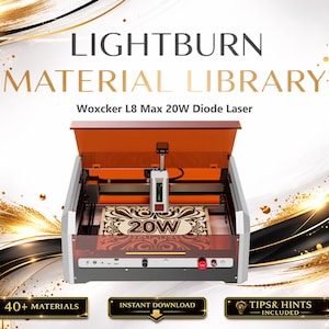 May include: A laser engraving machine with an orange top and a detailed wooden design inside. The image includes the text "LIGHTBURN MATERIAL LIBRARY" and "Woxcker L8 Max 20W Diode Laser". Additional text includes "40+ MATERIALS", "INSTANT DOWNLOAD", and "TIPS & HINTS INCLUDED".