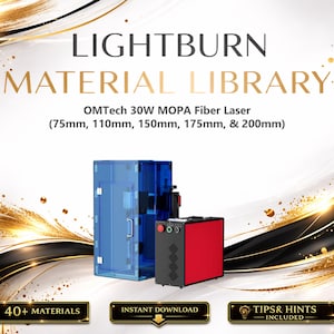 May include: A promotional image for Lightburn Material Library featuring an OMTech 30W MOPA Fiber Laser. The image includes a blue and red laser machine, with text indicating various sizes: 75mm, 110mm, 150mm, 175mm, and 200mm. The image also includes the text "40+ MATERIALS", "INSTANT DOWNLOAD", and "TIPS & HINTS INCLUDED".