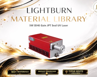 Lightburn Material Library for 5W IEHK Gain JPT Seal UV Laser | Multilingual Settings Bundle (Digital Download)