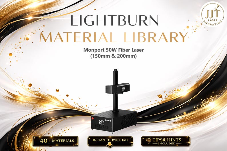 May include: A black Monport 50W Fiber Laser, measuring 15cm and 20cm, is featured against a gold and black backdrop. The text "LIGHTBURN MATERIAL LIBRARY" is displayed at the top. The image also includes the text "40+ MATERIALS", "INSTANT DOWNLOAD", and "TIPS & HINTS INCLUDED".