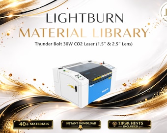 Libreria di materiali Lightburn per laser CO2 Thunder Bolt 30W / Pacchetto di impostazioni multilingue (download digitale)