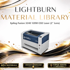 May include: Promotional image for a Lightburn Material Library, featuring an Epilog Fusion 3240 120W CO2 Laser with a 2" lens. Text includes "40+ MATERIALS", "INSTANT DOWNLOAD", and "TIPS & HINTS INCLUDED". The background has gold and black decorative elements.