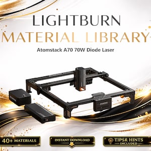 Può includere: Immagine di una macchina laser a diodi Atomstack A70 70W nera. Il testo "LIGHTBURN MATERIAL LIBRARY" è visualizzato in alto. L'immagine include anche il testo "40+ MATERIALS", "INSTANT DOWNLOAD" e "TIPS & HINTS INCLUDED".