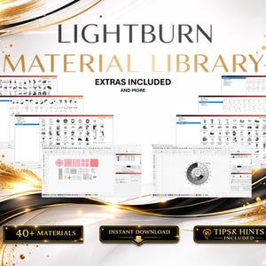 May include: A digital product advertisement for Lightburn Material Library. The image features multiple screenshots of the software interface, showcasing various design elements and tools. Text includes "Lightburn Material Library", "Extras Included", and "40+ Materials".