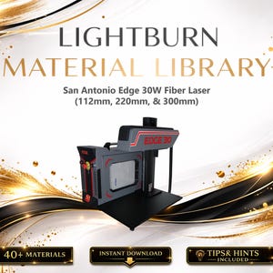 Lightburn Material Library for San Antonio Edge 30W Fiber Laser | Multilingual Settings Bundle (Digital Download)