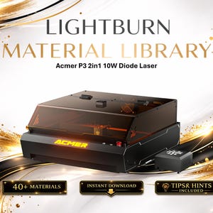 Può includere: Una macchina per incisione laser nera e arancione con il testo "LIGHTBURN MATERIAL LIBRARY" e "Acmer P3 2in1 10W Diode Laser". L'immagine include anche il testo "40+ MATERIALS", "INSTANT DOWNLOAD" e "TIPS & HINTS INCLUDED".