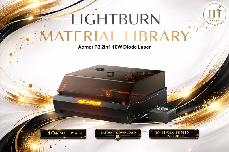 May include: A black and orange laser engraving machine with the text "LIGHTBURN MATERIAL LIBRARY" and "Acmer P3 2in1 10W Diode Laser". The image also includes the text "40+ MATERIALS", "INSTANT DOWNLOAD", and "TIPS & HINTS INCLUDED".