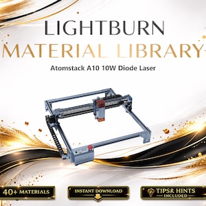 Lightburn Material Library for Atomstack A10 10W  Diode | Laser Settings and Extras Bundle (Digital Download)