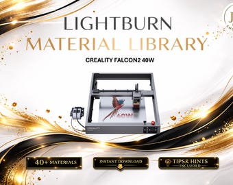 Lightburn Material Library for Creality Falcon2 40W (Including 22W & 1.6W) Diode Laser | Multilingual Settings Bundle (Digital Download)