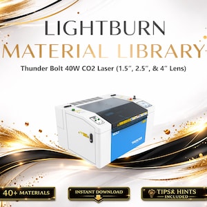 May include: A white and blue Thunder Bolt 40W CO2 laser machine with the text "LIGHTBURN MATERIAL LIBRARY". The image includes the text "40+ MATERIALS", "INSTANT DOWNLOAD", and "TIPS & HINTS INCLUDED".