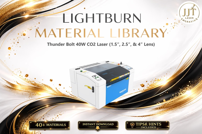 May include: A white and blue Thunder Bolt 40W CO2 laser machine with the text "LIGHTBURN MATERIAL LIBRARY". The image includes the text "40+ MATERIALS", "INSTANT DOWNLOAD", and "TIPS & HINTS INCLUDED".