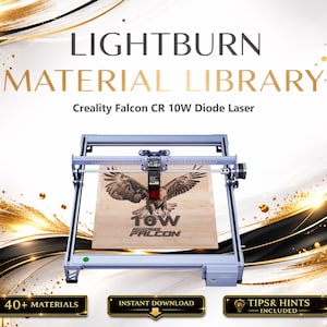 Lightburn Material Library for Creality Falcon CR 10W (including 1.6W)Diode | Laser Settings and Extras Bundle (Digital Download)