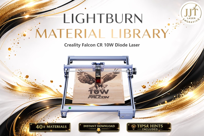 May include: A light blue laser engraving machine with the text "LIGHTBURN MATERIAL LIBRARY" and "Creality Falcon CR 10W Diode Laser". The machine is engraving a wooden board with an eagle design. Includes "40+ MATERIALS", "INSTANT DOWNLOAD", and "TIPS & HINTS INCLUDED" text.