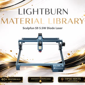 Bibliothèque de matériaux Lightburn pour diode Sculpfun S9 | Ensemble paramètres laser et extras (téléchargement numérique)