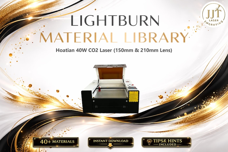 May include: Image of a laser engraving machine with the text "LIGHTBURN MATERIAL LIBRARY" and "Hoatian 40W CO2 Laser (150mm & 210mm Lens)". The background has gold and black decorative elements.