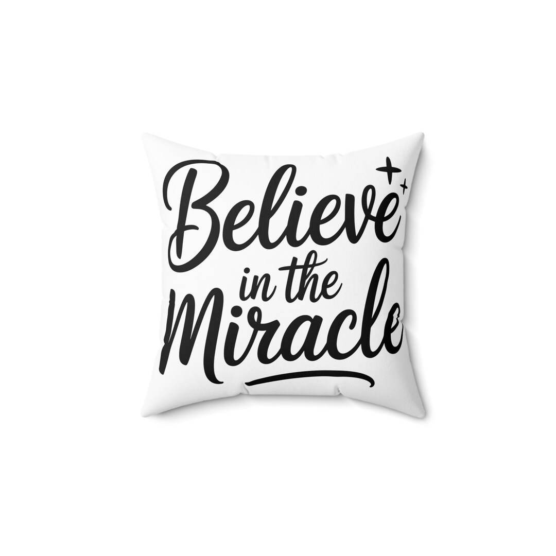 Believe in the Miracle Pillow | Inspirational Script Throw Pillow - Etsy