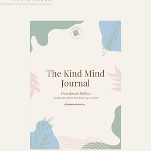 Kind Mind Co. | Diário Digital de Cura de Términos | Caderno de Apoio ao Luto Romântico | Reflexão Guiada + Sugestões de Encerramento | PDF para Imprimir