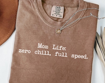 Comfort Colors Mom life Graphic T-Shirt,Funny Mama Shirt,Gift For Mom,sarcastic mom shirt,Mom Humor T-Shirt,Mothers Day gift,new mom tee