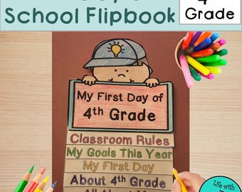 May include: A brown paper flipbook titled "First Day of School Flipbook" for 4th grade. The cover features a cartoon child holding a sign that says "My First Day of 4th Grade." Additional sections include "Classroom Rules" and "All About Me."