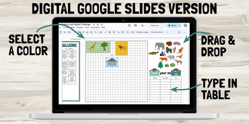 May include: A Google Slides presentation with a grid layout for designing a zoo. The presentation includes a table, a section for selecting colors, and a section for dragging and dropping animal images. The text "Design a Zoo Digital Challenge" is visible at the top of the slide.