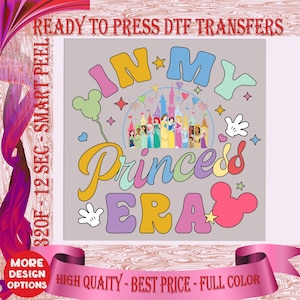 In My Princess Era DTF Transfer, Family Trip DTF, Princess Characters DTF, Magical Kingdom Image Transfer, Disney Girl Heat Press.