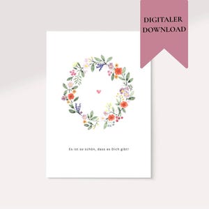 Grußkarte mit Blumenkranz & Herz – „Es ist so schön, dass es Dich gibt“ zum Ausdrucken