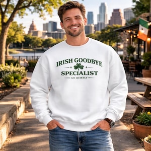 Irish Goodbye Specialist Sweatshirt, Funny St Patricks Day Crewneck, Go Quietly Shamrock Sweatshirt, Premium Lane Seven LS14004 Pullover