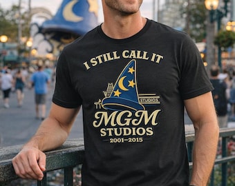 I Still Call It MGM Studios Shirt: Sorcerer Hat Tribute Tee | Retro Disney Park Fan Shirt | Hollywood Studios 2001–2015 T-Shirt