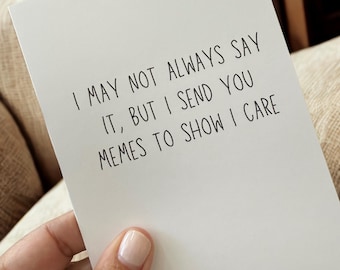 Funny Greeting Cards "I Send You Memes" - A2 Blank Card