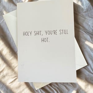 Holy Shit, You're Still Hot - grappige wenskaarten voor vrienden: sarcastisch, brutaal en een beetje ongepast