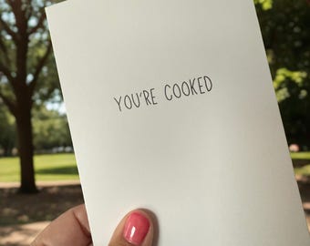 You're Cooked - Funny Greeting Card