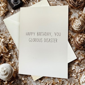 Feliz Aniversário, Seu Glorioso Desastre - Cartões Engraçados para Amigos - Sarcástico, Atrevido e Um Pouco Inapropriado