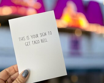 This Is Your Sign To Get Taco Bell - Funny Greeting Card