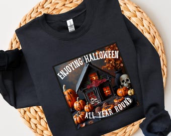 Sudadera "Disfruta de Halloween todo el año": Calabazas y calaveras de la casa embrujada, suéter gótico espeluznante de otoño para un ambiente de Halloween todo el año.