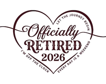 Retired Svg Digital Download Heart Quote Design for 2026 Retirement Svg Mugs Cricut Projects Party Decorations DIY Gifts