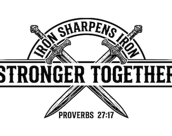 Iron Sharpens Iron Svg, Iron Sharpens Iron Sublimation Svg, Iron Sharpens Iron Shirt Svg, Christian Svg, Christian Shirt Svg