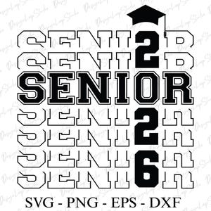 Senior 2026 SVG, Class of 2026 SVG, Senior 2026 shirt, Graduation 2026 SVG, Senior Class 2026 Svg, Senior 2026 Png, Svg Cricut, dxf, eps