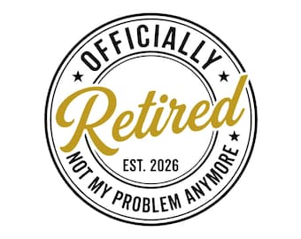 Officially Retired Svg, Retirement Svg 2025, Cut File, Engraving File, Instant Download for DIY Projects