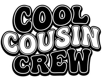Cool Cousin Crew Svg, Cousins Svg, New to the Crew, Cousin Team, Silhouette, Cricut, Cousin Squad, Family Reunion Svg