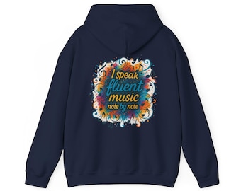 I Speak Fluent Music  Note by Note Hoodie