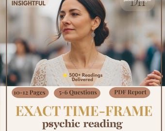 SAME DAY, Detailed Exact Time Reading, Time Frame Psychic Reading, Timing Prediction, How Soon How Long, When Will It Happen, PDF Delivery
