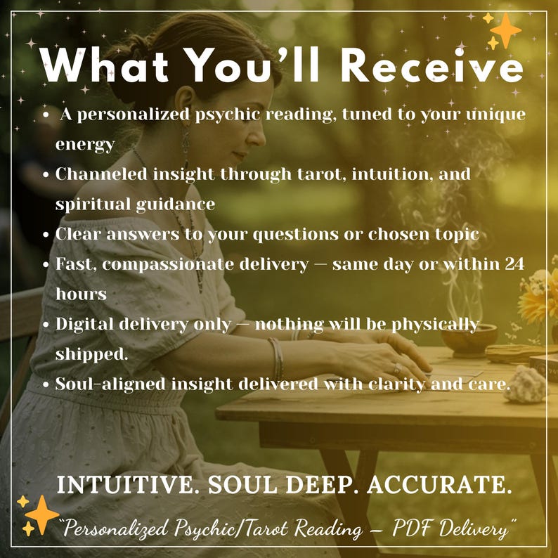 May include: A digital graphic for a psychic reading service featuring the text What You'll Receive, listing benefits like channeled tarot insight, clear answers, and fast delivery. The bottom text reads INTUITIVE. SOUL DEEP. ACCURATE. Personalized Psychic/Tarot Reading &ndash; PDF Delivery.