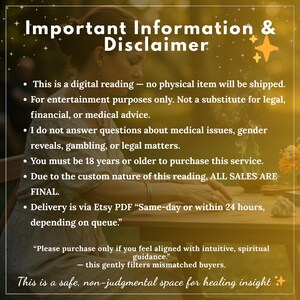 May include: A digital graphic with a golden-yellow gradient background featuring the text: Important Information & Disclaimer. It lists policies regarding digital readings, entertainment purposes, age requirements, no-refunds, and delivery via Etsy PDF.