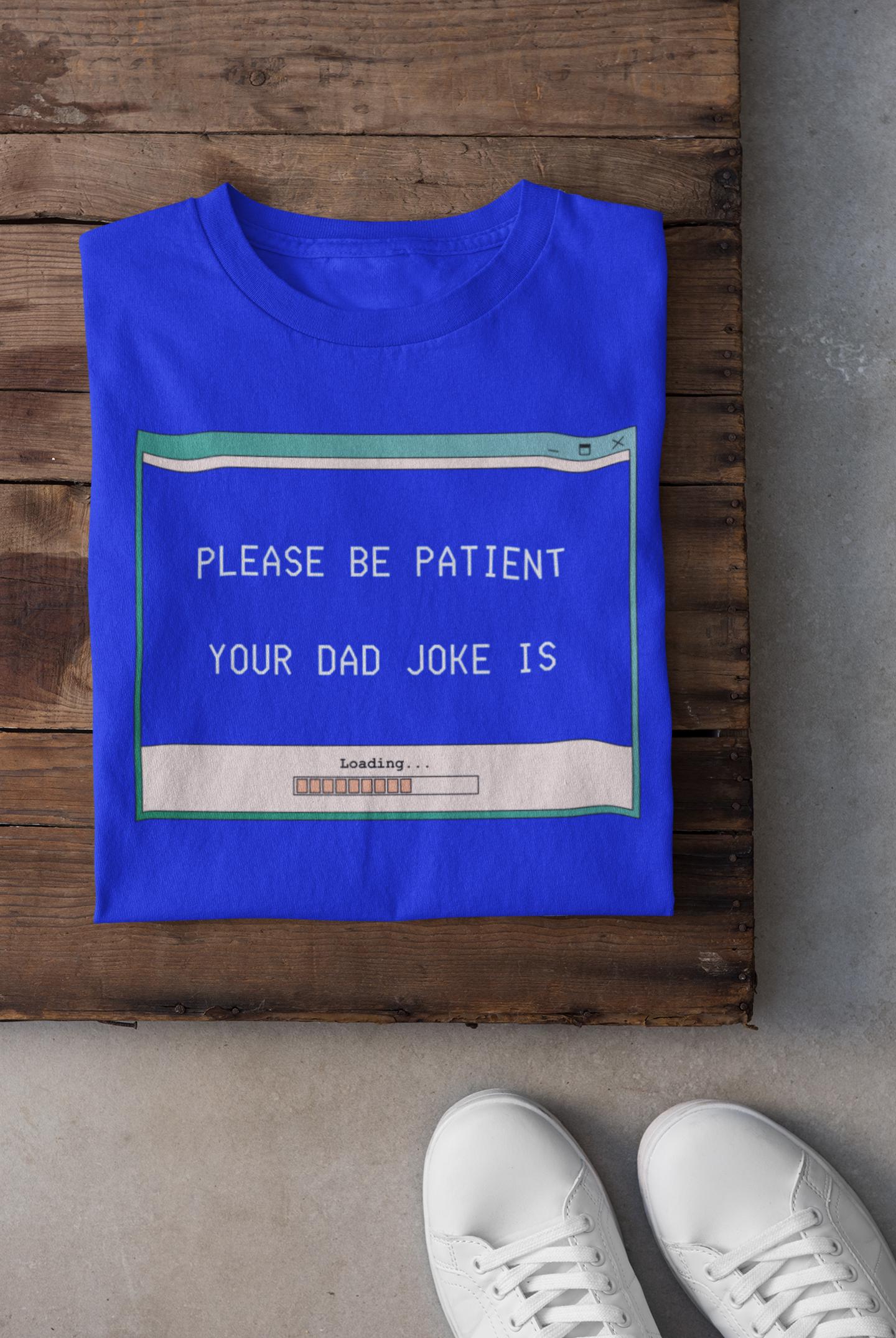 面白いお父さんのジョークのローディングシャツ - 辛抱してくださいTシャツ - レトロなオタクギフト - オタクな父の日シャツ -  皮肉なユーモアTシャツ - Etsy 日本, image size:1440x2150
