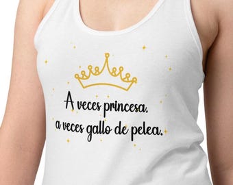 Tank top Sometimes princess, sometimes fighting rooster, Sleeveless shirt with Puerto Rican humor