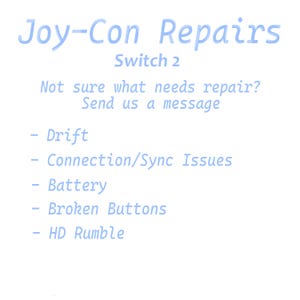 Könnte beinhalten: Eine hellblaue Textgrafik auf weißem Hintergrund mit dem Text: Joy-Con Repairs, Switch 2, Not sure what needs repair? Send us a message. Die Liste enthält: Drift, Connection/Sync Issues, Battery, Broken Buttons und HD Rumble.