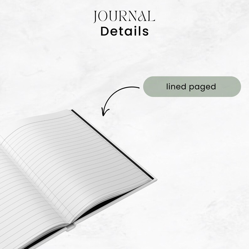 May include: Open journal with lined pages, the text "JOURNAL Details" is at the top. The pages are white with gray lines. A curved arrow points to a green rectangle with the text "lined pages".